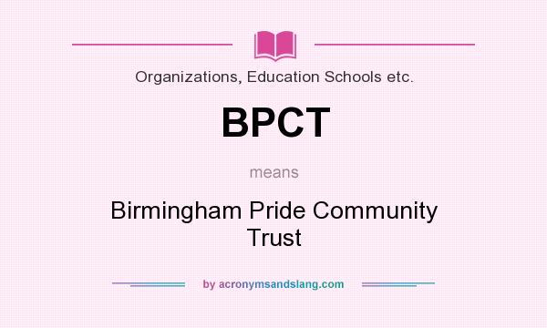 What does BPCT mean? It stands for Birmingham Pride Community Trust