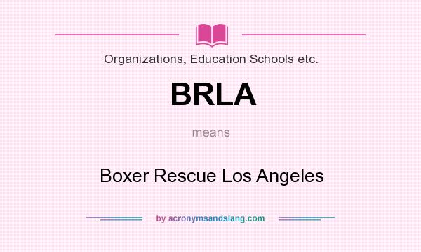 What does BRLA mean? It stands for Boxer Rescue Los Angeles