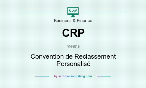 What does CRP mean? It stands for Convention de Reclassement Personalisé