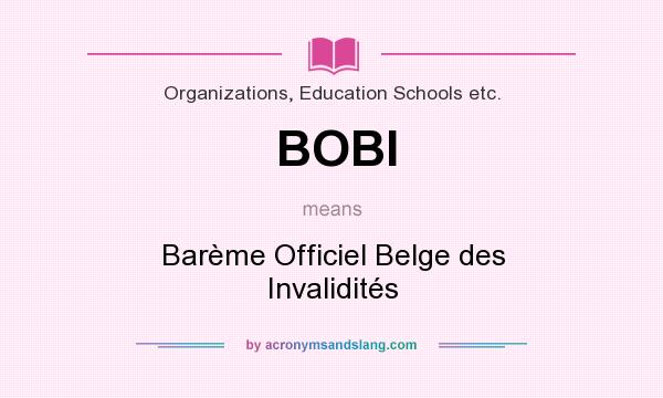 What does BOBI mean? It stands for Barème Officiel Belge des Invalidités