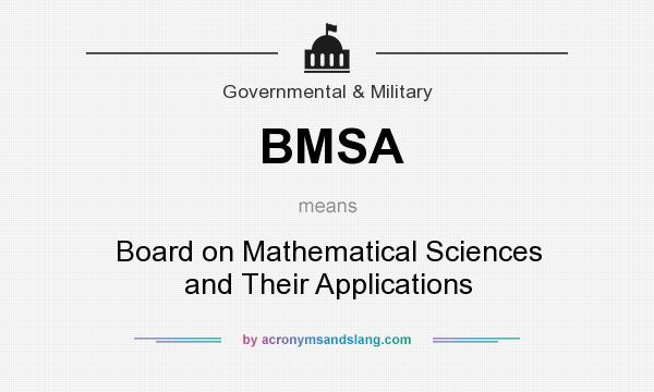 What does BMSA mean? It stands for Board on Mathematical Sciences and Their Applications