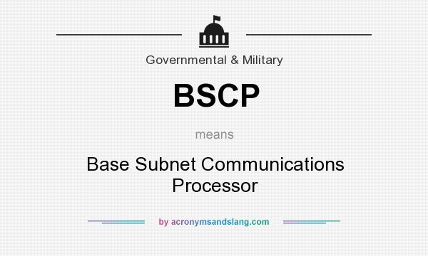 What does BSCP mean? It stands for Base Subnet Communications Processor