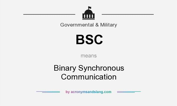 What does BSC mean? It stands for Binary Synchronous Communication