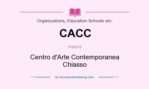 What does CACC mean? It stands for Centro d`Arte Contemporanea Chiasso
