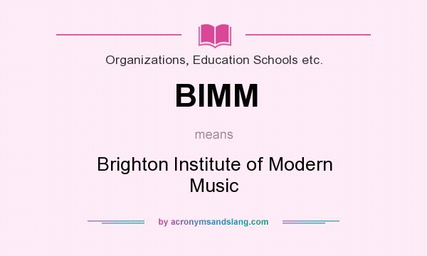What does BIMM mean? It stands for Brighton Institute of Modern Music