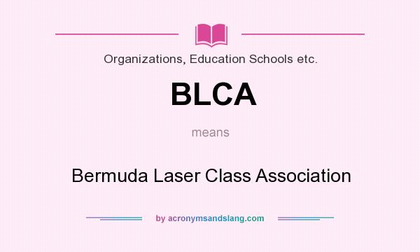 What does BLCA mean? It stands for Bermuda Laser Class Association