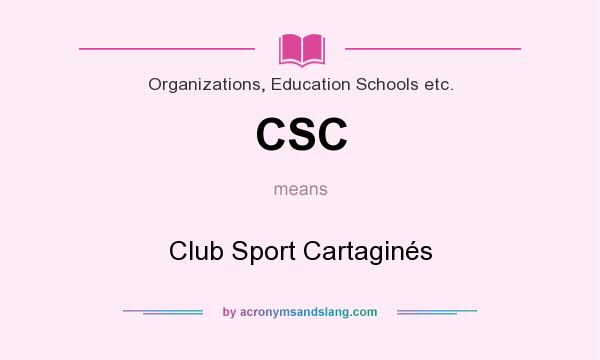 What does CSC mean? It stands for Club Sport Cartaginés