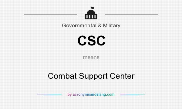 What does CSC mean? It stands for Combat Support Center