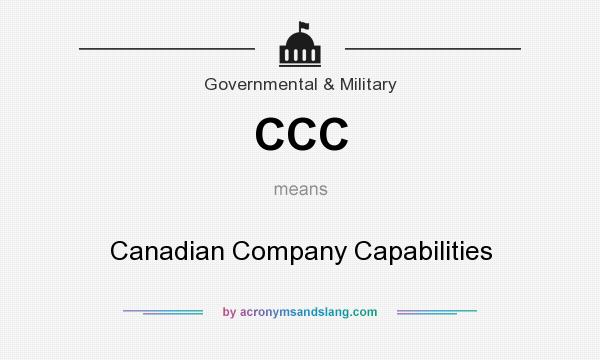 What does CCC mean? It stands for Canadian Company Capabilities