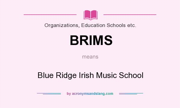 What does BRIMS mean? It stands for Blue Ridge Irish Music School