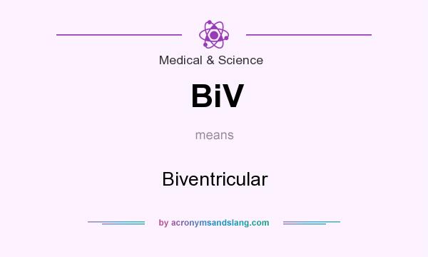 What does BiV mean? It stands for Biventricular