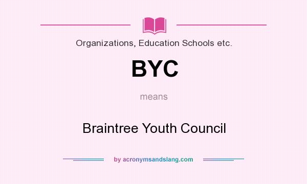 What does BYC mean? It stands for Braintree Youth Council