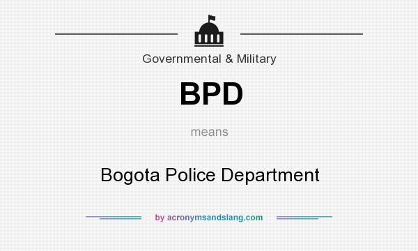 What does BPD mean? It stands for Bogota Police Department