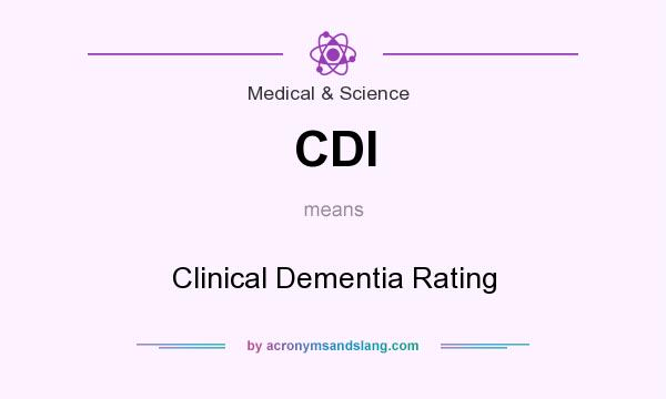 What does CDI mean? It stands for Clinical Dementia Rating