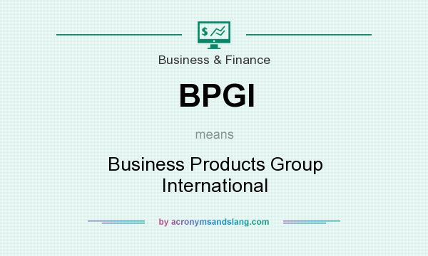 What does BPGI mean? It stands for Business Products Group International