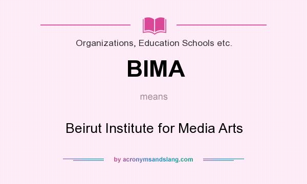 What does BIMA mean? It stands for Beirut Institute for Media Arts