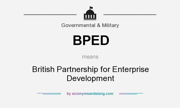 What does BPED mean? It stands for British Partnership for Enterprise Development