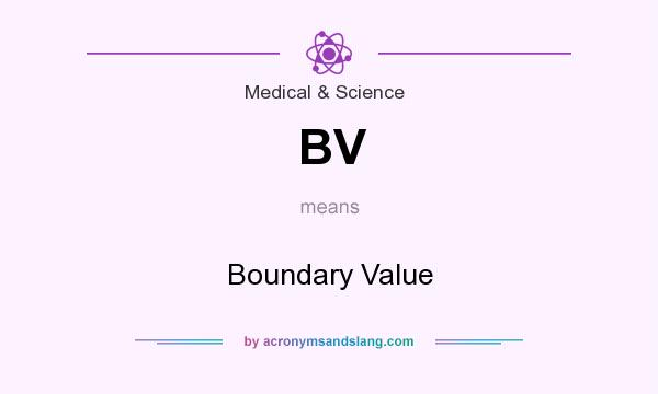 What does BV mean? It stands for Boundary Value