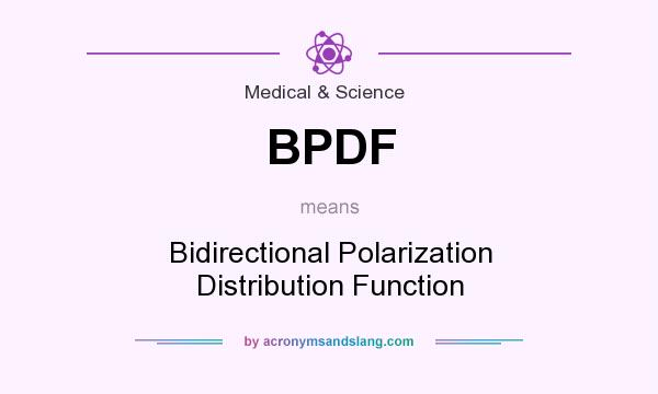 What does BPDF mean? It stands for Bidirectional Polarization Distribution Function