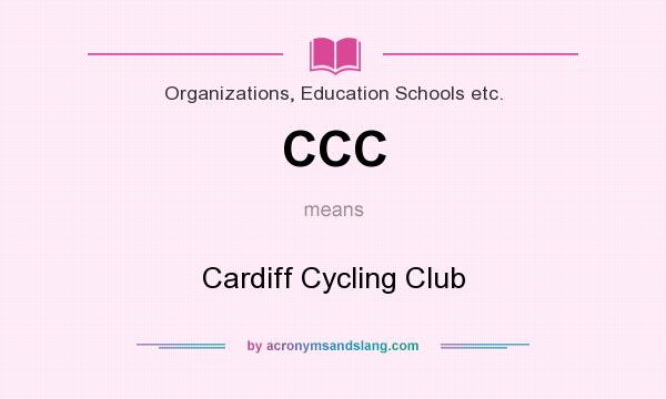 What does CCC mean? It stands for Cardiff Cycling Club
