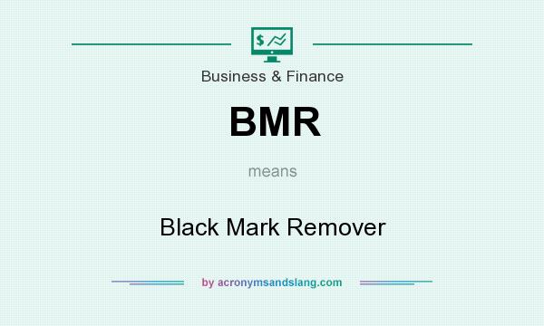 What does BMR mean? It stands for Black Mark Remover