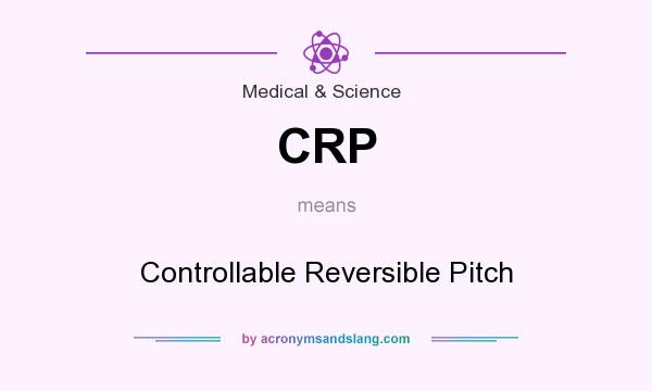 What does CRP mean? It stands for Controllable Reversible Pitch