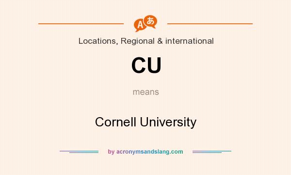 What does CU mean? It stands for Cornell University