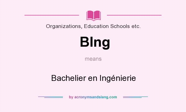 What does BIng mean? It stands for Bachelier en Ingénierie