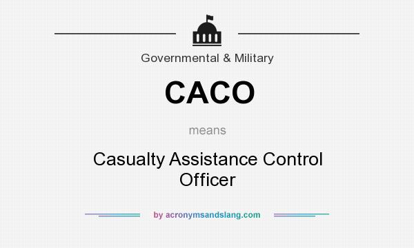 What does CACO mean? It stands for Casualty Assistance Control Officer