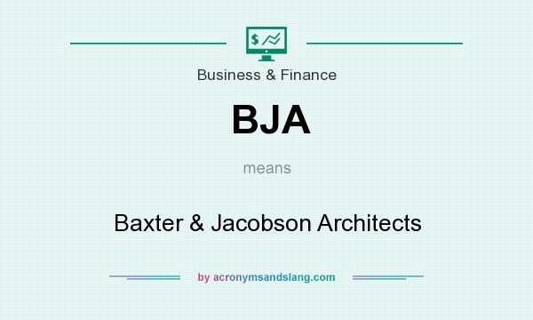 What does BJA mean? It stands for Baxter & Jacobson Architects