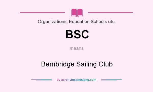 What does BSC mean? It stands for Bembridge Sailing Club