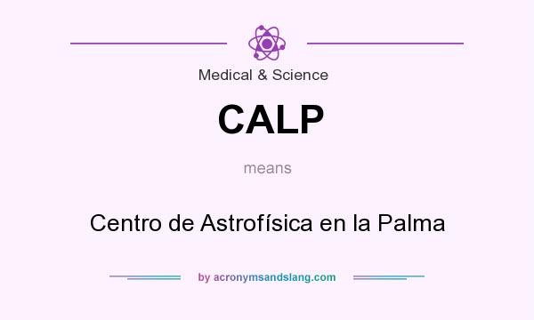 What does CALP mean? It stands for Centro de Astrofísica en la Palma