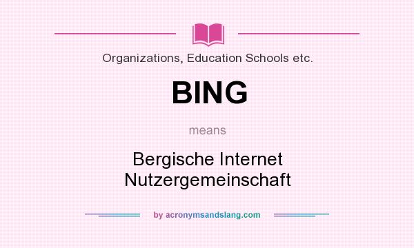 What does BING mean? It stands for Bergische Internet Nutzergemeinschaft