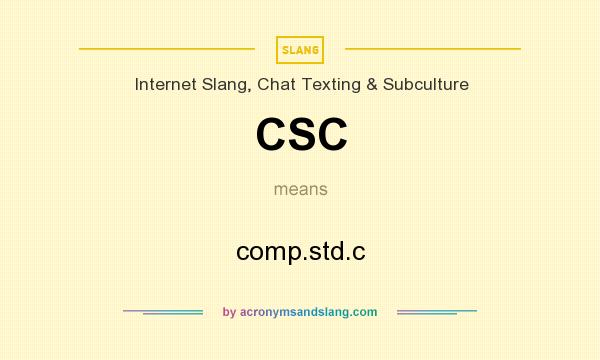 What does CSC mean? It stands for comp.std.c