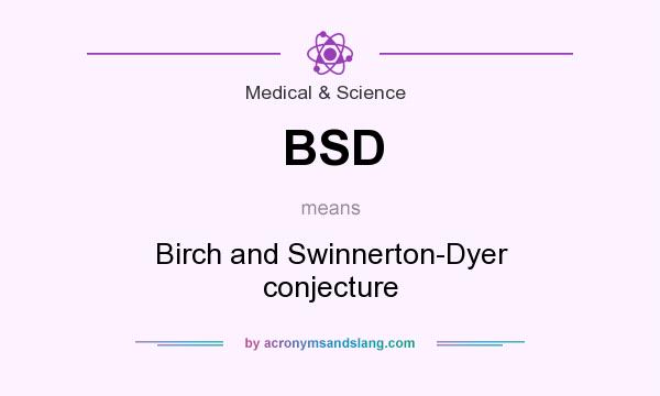 What does BSD mean? It stands for Birch and Swinnerton-Dyer conjecture