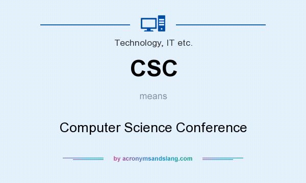 What does CSC mean? It stands for Computer Science Conference