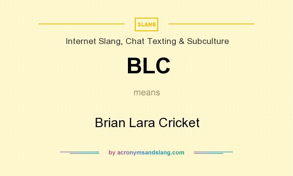 What does BLC mean? It stands for Brian Lara Cricket
