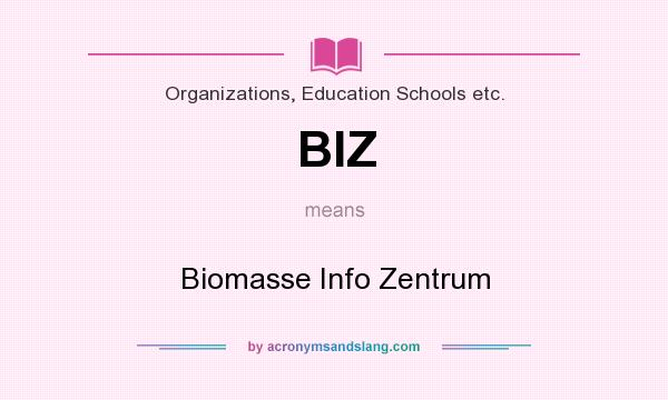 What does BIZ mean? It stands for Biomasse Info Zentrum