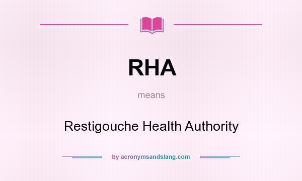 What does RHA mean? It stands for Restigouche Health Authority