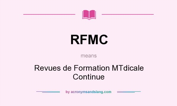 What does RFMC mean? It stands for Revues de Formation MTdicale Continue