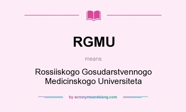 What does RGMU mean? It stands for Rossiiskogo Gosudarstvennogo Medicinskogo Universiteta
