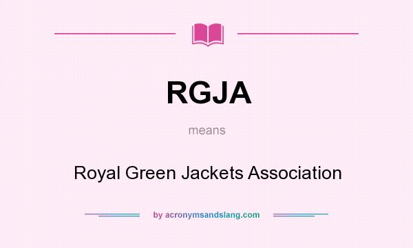What does RGJA mean? It stands for Royal Green Jackets Association