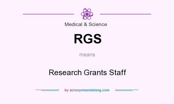 What does RGS mean? It stands for Research Grants Staff