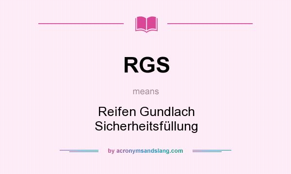 What does RGS mean? It stands for Reifen Gundlach Sicherheitsfüllung