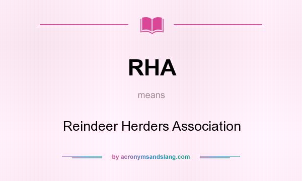 What does RHA mean? It stands for Reindeer Herders Association