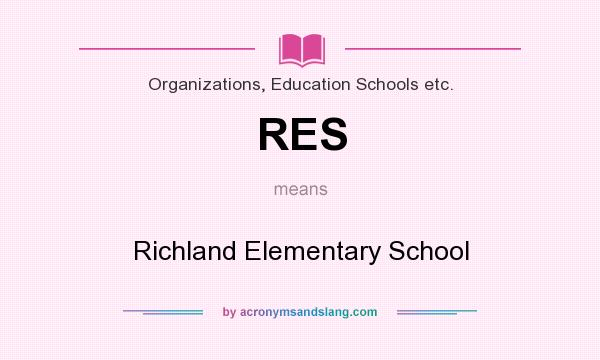 What does RES mean? It stands for Richland Elementary School