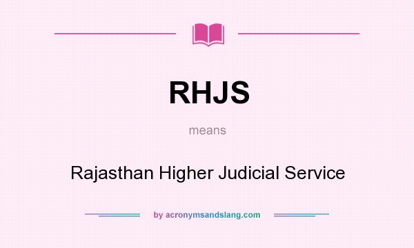What does RHJS mean? It stands for Rajasthan Higher Judicial Service