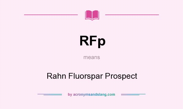 What does RFp mean? It stands for Rahn Fluorspar Prospect