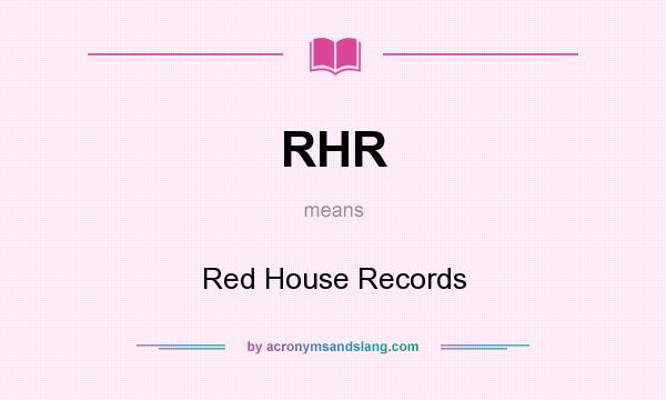 What does RHR mean? It stands for Red House Records