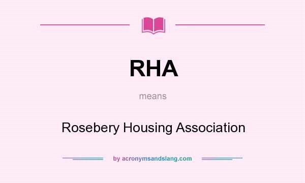 What does RHA mean? It stands for Rosebery Housing Association
